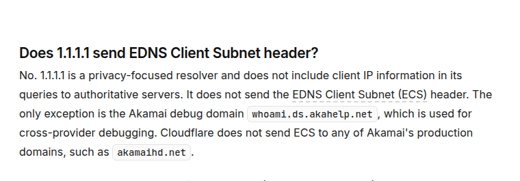 Cloudflare's 1.1.1.1 FAQ. The answer says 1.1.1.1 does not send the EDNS Client Subnet header, except for the debug name whoami.ds.akahelp.net.